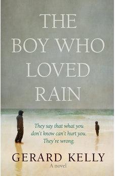 The Boy Who Loved Rain: A Novel