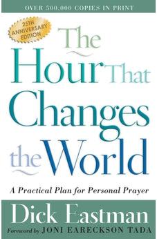 Hour That Changes the World, The: A Practical Plan for Personal Prayer