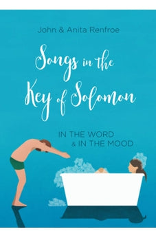 Songs in the Key of Solomon: In the Word & In the Mood