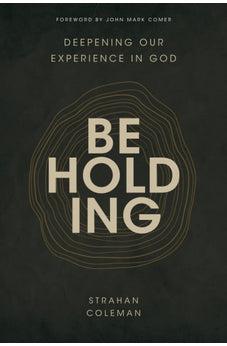 Beholding: Deepening Our Experience in God
