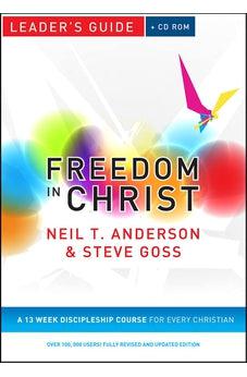 Freedom in Christ Leader's Guide: A 13 Week Discipleship Course for Every Christian (Freedom in Christ Course)