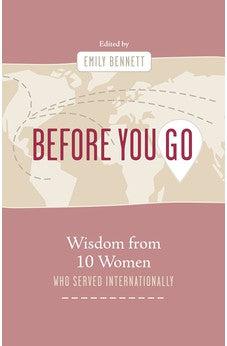 Before You Go: Wisdom from Ten Women Who Served Internationally