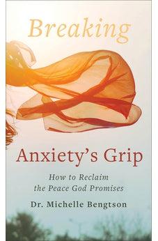 Breaking Anxiety's Grip: How to Reclaim the Peace God Promises