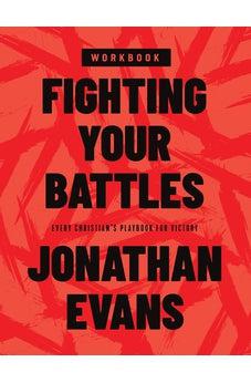 Fighting Your Battles Workbook: Every Christian’s Playbook for Victory