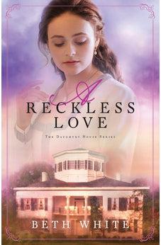 A Reckless Love (Daughtry House) Book 3 of 3