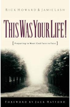 This Was Your Life!: Preparing to Meet God Face to Face