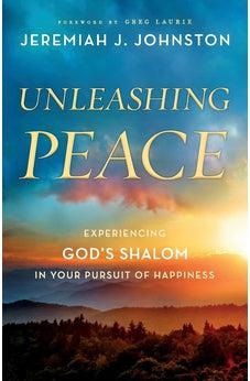 Unleashing Peace: Experiencing God's Shalom in Your Pursuit of Happiness