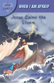 When I am afraid: Jesus Calms the Storm (God Cares)