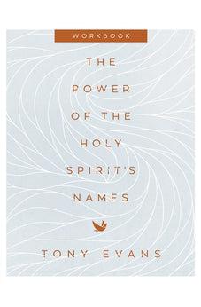 The Power of the Holy Spirit's Names Workbook (The Names of God Series)