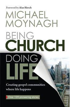 Being Church, Doing Life: Creating Gospel Communities Where Life Happens
