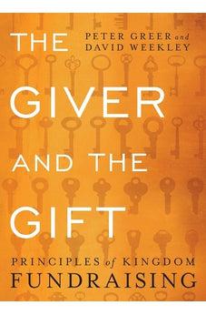 The Giver and the Gift: Principles of Kingdom Fundraising