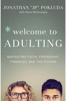 Welcome to Adulting: Navigating Faith, Friendship, Finances, and the Future
