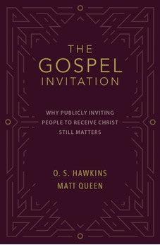 The Gospel Invitation: Why Publicly Inviting People to Receive Christ Still Matters