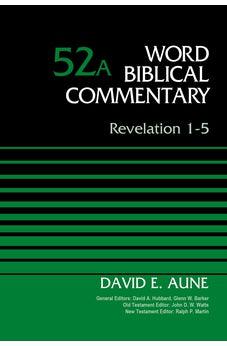 Revelation 1-5, Volume 52A (Word Biblical Commentary)