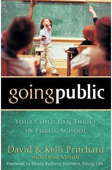 Going Public: Your Child Can Thrive in Public School