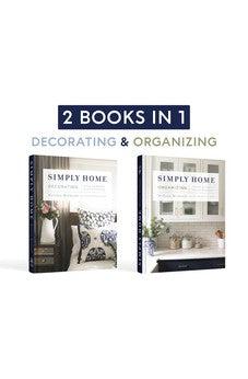 Simply Home: (2-in-1) Stylish and Beautiful Ideas for Every Room / Peaceful and Orderly Ideas for Every Room