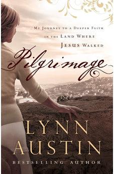 Pilgrimage: My Journey to a Deeper Faith in the Land Where Jesus Walked
