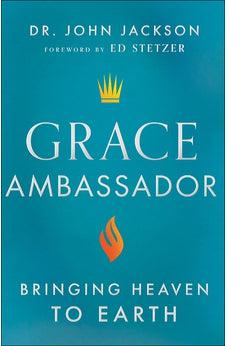 Grace Ambassador: Bringing Heaven to Earth