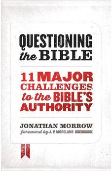 Questioning the Bible: 11 Major Challenges to the Bible's Authority
