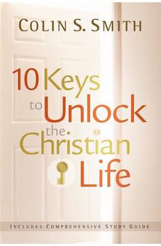 Ten Keys to Unlock the Christian Life