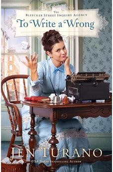 To Write a Wrong (The Bleecker Street Inquiry Agency) Book 2 of 3