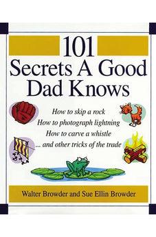 101 Secrets a Good Dad Knows