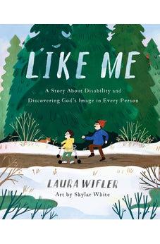Like Me: A Story About Disability and Discovering God’s Image in Every Person