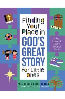 Finding Your Place in God's Great Story for Little Ones: A Fun Look at God's Special Book