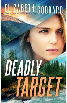 Deadly Target (Rocky Mountain Courage) Book 2 of 3