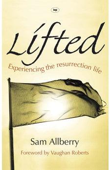 Lifted: Experiencing The Resurrection Life