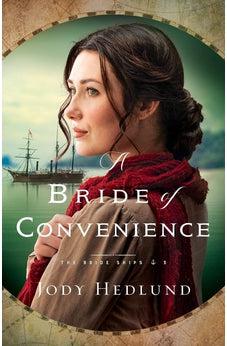 A Bride of Convenience: A British Columbia Marriage of Convenience Historical Romance (The Bride Ships) Book 3 of 4