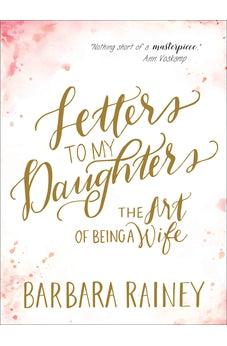 Letters to My Daughters: The Art of Being a Wife