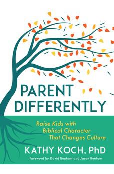 Parent Differently: Raise Kids with Biblical Character That Changes Culture