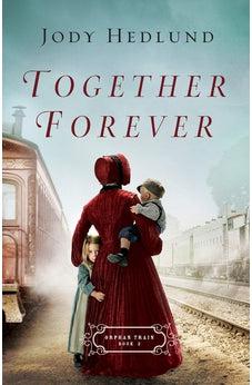 Together Forever (Orphan Train) Book 2 of 4