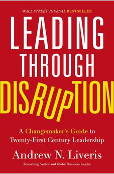 Leading through Disruption: A Changemaker’s Guide to Twenty-First Century Leadership