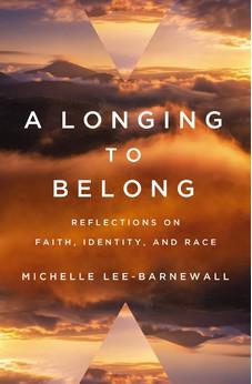 A Longing to Belong: Reflections on Faith, Identity, and Race