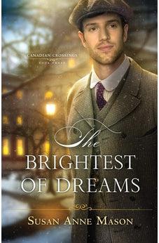 The Brightest of Dreams (Canadian Crossings) Book 3 of 3
