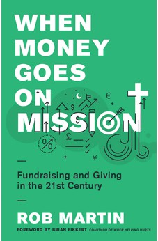 When Money Goes on Mission: Fundraising and Giving in the 21st Century