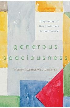 Generous Spaciousness: Responding to Gay Christians in the Church