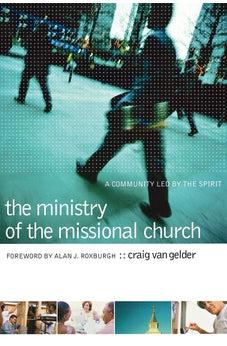 The Ministry of the Missional Church: A Community Led by the Spirit