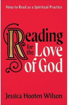 Reading for the Love of God: How to Read as a Spiritual Practice