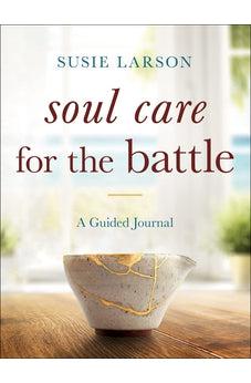 Soul Care for the Battle: A Guided Journal