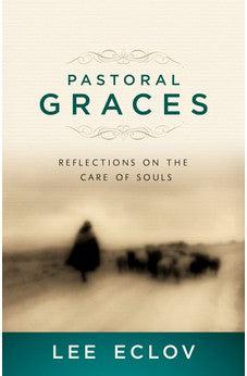 Pastoral Graces: Reflections on the Care of Souls