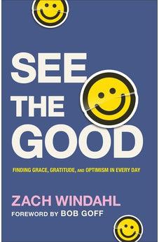 See the Good: Finding Grace, Gratitude, and Optimism in Every Day