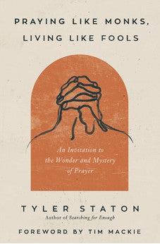 Praying Like Monks, Living Like Fools