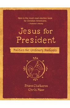 Jesus for President: Politics for Ordinary Radicals