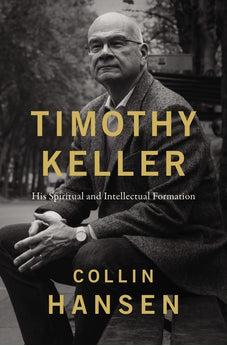 Timothy Keller: His Spiritual and Intellectual Formation - Biblestore.com