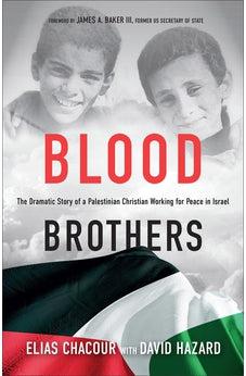 Blood Brothers: The Dramatic Story of a Palestinian Christian Working for Peace in Israel