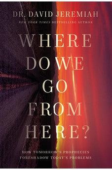 Where Do We Go from Here?: How Tomorrow's Prophecies Foreshadow Today's Problems