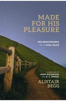 Made for His Pleasure: Ten Benchmarks of a Vital Faith